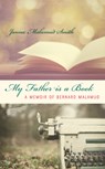 My Father is a Book: A Memoir of Bernard Malamud - Janna Malamud Smith - 9781619021013