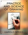 The Practice and Science of Drawing - Harold Speed - 9781619492370