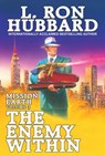 Mission Earth Volume 3: The Enemy Within - L. Ron Hubbard - 9781619861763