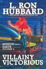 Mission Earth Volume 9: Villainy Victorious - L. Ron Hubbard - 9781619861824