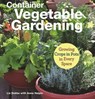 Container Vegetable Gardening - Liz Dobbs ; Anne Halpin - 9781620083215