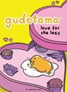Gudetama: Love for the Lazy - CLARK,  Wook-Jin - 9781620107287