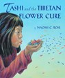 Tashi and the Tibetan Flower Cure - Naomi C. Rose - 9781620143186