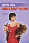 The Story of Anna May Wong - Paula Yoo - 9781620148532