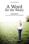 A Word for the Weary - STEVENS,  Kevin - 9781620205518