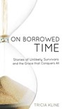 On Borrowed Time - KLINE,  Tricia - 9781620205648