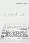 The Christ Letter - Douglas D. Webster - 9781620322437