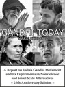 Gandhi Today: A Report on India's Gandhi Movement and Its Experiments in Nonviolence and Small Scale Alternatives (25th Anniversary Edition) - Mark Shepard - 9781620352359