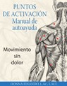 Puntos de activación: Manual de autoayuda - Donna Finando, L.Ac., L.M.T. - 9781620550489