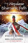 The Nepalese Shamanic Path - Evelyn C. Rysdyk - 9781620557945
