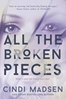 All the Broken Pieces - Cindi Madsen - 9781620611302