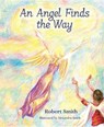 An Angel Finds the Way - SMITH,  Robert - 9781620864524