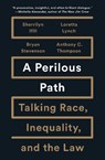 A Perilous Path - Sherrilyn Ifill ; Loretta Lynch ; Bryan Stevenson ; Anthony C. Thompson - 9781620973950