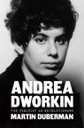 Andrea Dworkin - Martin Duberman - 9781620975855