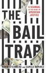 The Bail Trap - Robin Steinberg ; Camilo Ramirez - 9781620978429