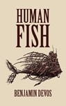 Human Fish - Benjamin Devos - 9781621052890