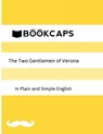 The Two Gentlemen of Verona in Plain and Simple English (A Modern Translation and the Original Version) - William Shakespeare - 9781621072072