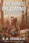 The Yanks Are Coming! - H. W. Crocker III - 9781621572794