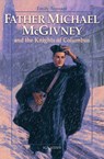 Father Michael McGivney and the Knights of Columbus - Emily Tennant - 9781621646082