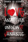 Love and Other Unknown Variables - Shannon Lee Alexander - 9781622664689