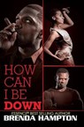 How Can I Be Down? - Brenda Hampton - 9781622865390