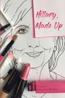 Hillary, Made Up - Marianne Kunkel - 9781622882106