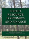 Forest Resource Economics and Finance - W. David Klemperer ; Steven H. Bullard ; Stephen C. Grado ; Marcus K Measells ; Thomas J. Straka - 9781622884117