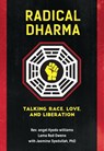 Radical Dharma - Rev. angel Kyodo Williams ; Lama Rod Owens ; Jasmine Syedullah Ph.D. - 9781623170998