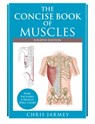 The Concise Book of Muscles, Fourth Edition - Chris Jarmey - 9781623173395