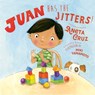 Juan Has the Jitters - Aneta Cruz ; Miki Sakamoto - 9781623174941