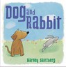 Dog and Rabbit - Barney Saltzberg - 9781623541071