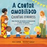 A Contar Amabilidad / Counting Kindness: Diez Formas de Darles La Bienvenida a Niños Refugiados - Hollis Kurman - 9781623543129