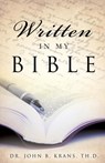 Written in My Bible - Dr Th D John B Krans - 9781625097019