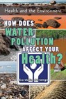 How Does Water Pollution Affect Your Health? - STRANGE,  Cordelia - 9781625240835