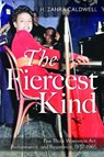 The Fiercest Kind - H. Zahra Caldwell - 9781625349330