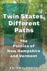 Twin States, Different Paths - Brian L Porto - 9781625349613