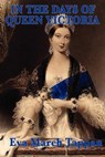In the Days of Queen Victoria - Eva March Tappan - 9781625580511