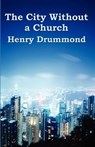 The City Without a Church - Henry Drummond - 9781625586452
