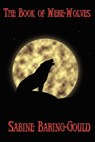 The Book of Were-Wolves - Sabine Baring-Gould - 9781625589750