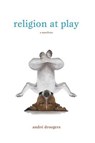 Religion at Play - DROOGERS,  Andre - 9781625647665