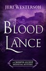 Blood Lance - Jeri Westerson - 9781625671479