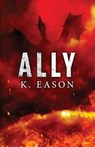 Ally: A Dark Fantasy Novel - EASON,  K. - 9781625673589