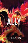 Ally - K. Eason - 9781625675958