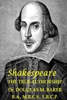 Shakespeare – The True Authorship - Douglas M. Baker - 9781625690180