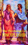 The Psychology of Discipleship - Douglas M. Baker - 9781625690289
