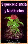 Superconciencia y Meditación - Douglas M. Baker - 9781625691194
