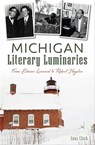 Michigan Literary Luminaries - Anna Clark - 9781625854698