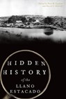 Hidden History of the Llano Estacado - CARLSON,  Paul H. - 9781625858863