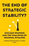 The End of Strategic Stability? - Lawrence Rubin ; Adam N. Stulberg - 9781626166028