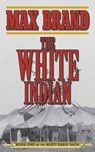 The White Indian - Max Brand - 9781626365308